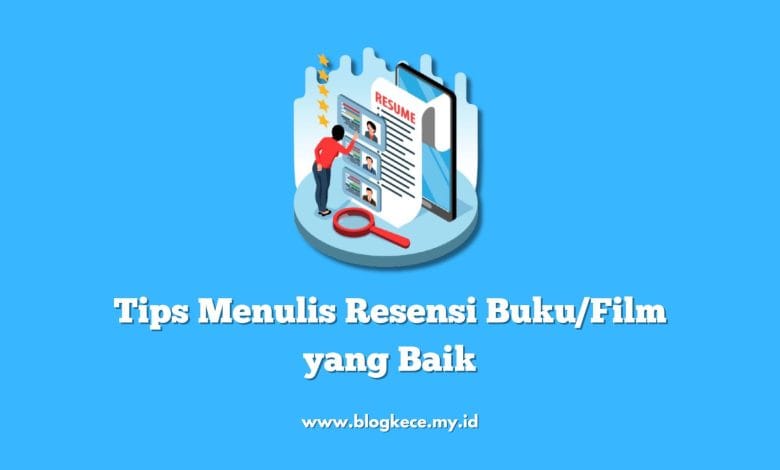 Tips Menulis Resensi BukuFilm yang Baik